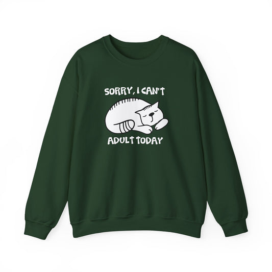 Sorry, I Can't Adult Today - Unisex Heavy Blend™ Crewneck Sweatshirt