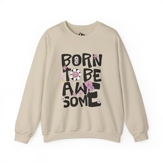 Born to Be Awesome - Unisex Heavy Blend™ Crewneck Sweatshirt